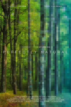 Perfectly Natural (2018) - Sci-Fi film with true emotion