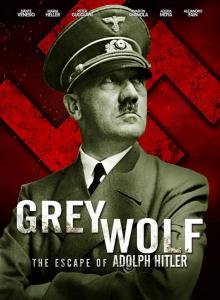 Grey Wolf: Hitler's Escape to Argentina