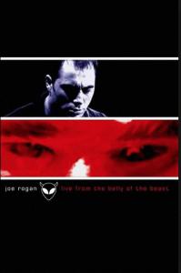 Joe Rogan: Live From The Belly Of The Beast