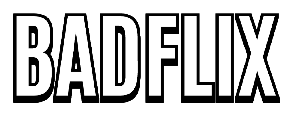 BADFLIX - Watch B-Cinema Movies online
