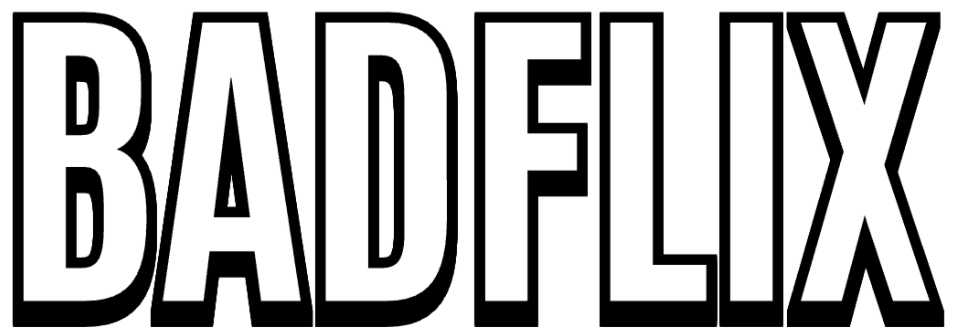 BADFLIX - Watch B-Cinema Movies online